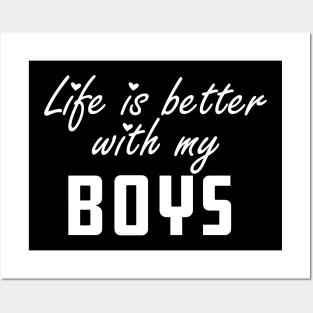 Mom - Life is better with my boys Posters and Art